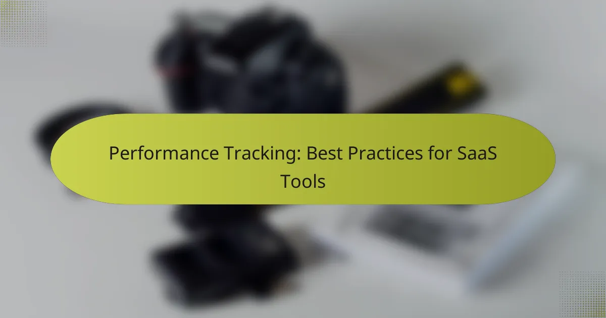 Performance Tracking: Best Practices for SaaS Tools