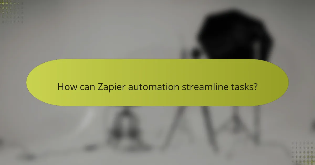 How can Zapier automation streamline tasks?