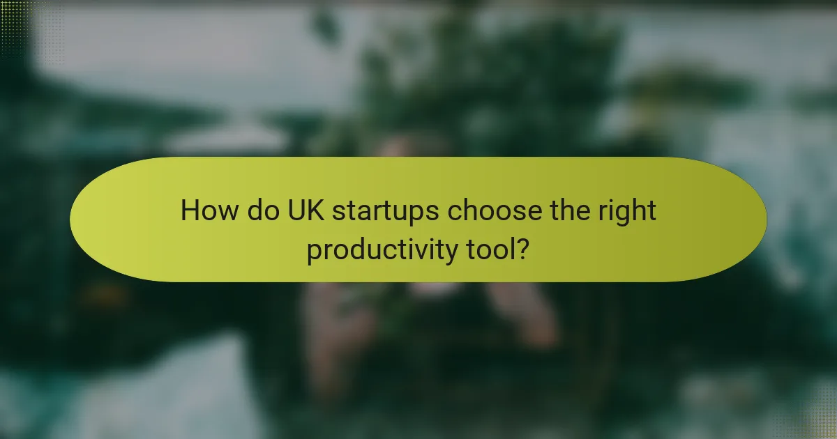 How do UK startups choose the right productivity tool?