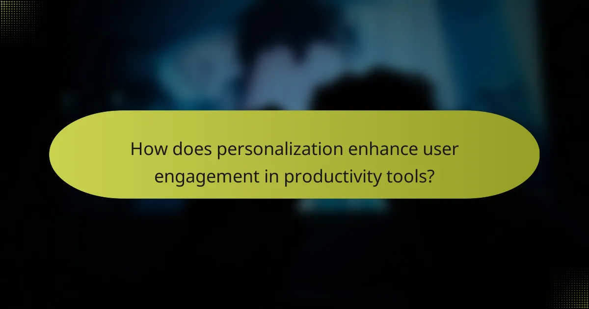 How does personalization enhance user engagement in productivity tools?
