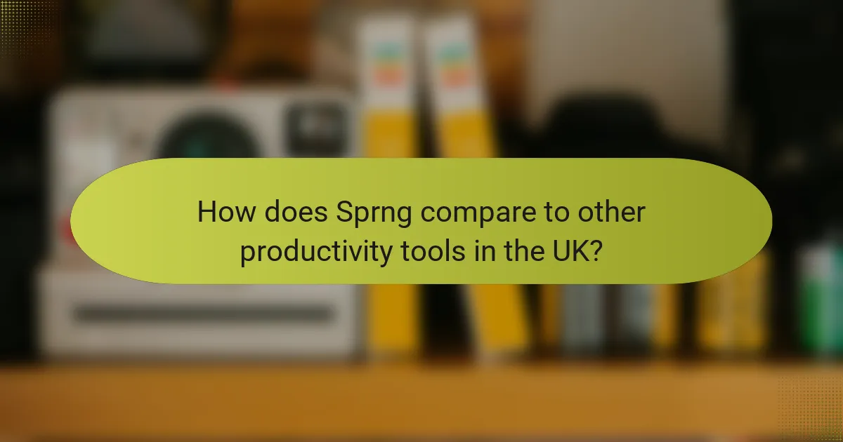 How does Sprng compare to other productivity tools in the UK?