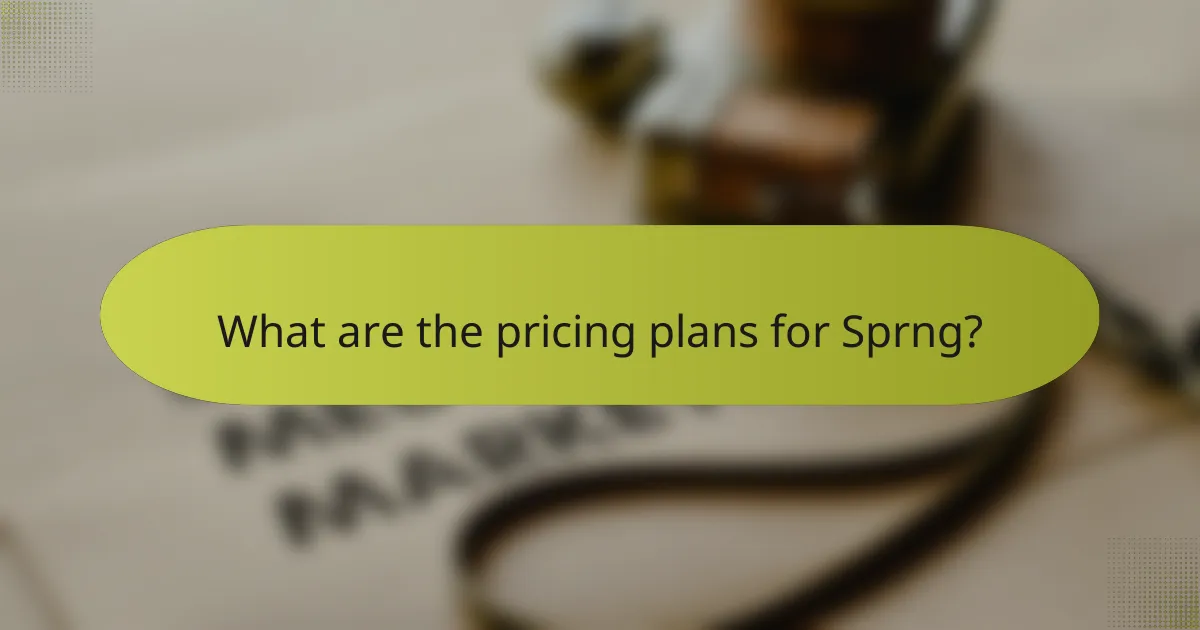 What are the pricing plans for Sprng?